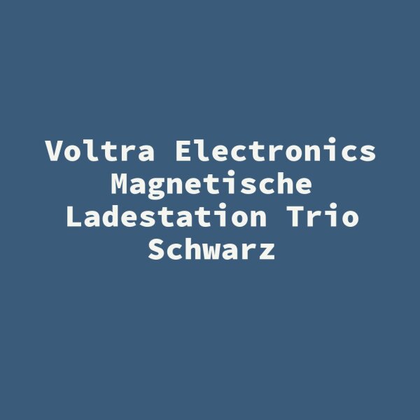 Voltra Electronics Magnetische Ladestation Trio Schwarz