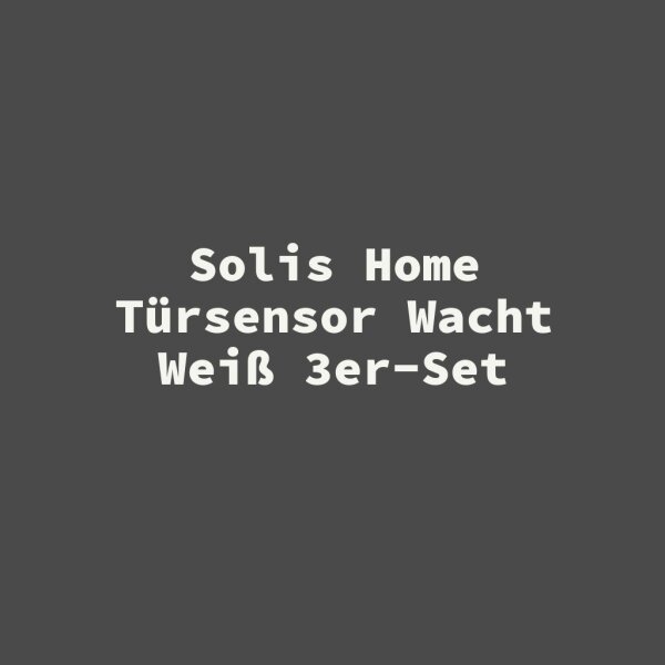 Solis Home T&uuml;rsensor Wacht Wei&szlig; 3er-Set