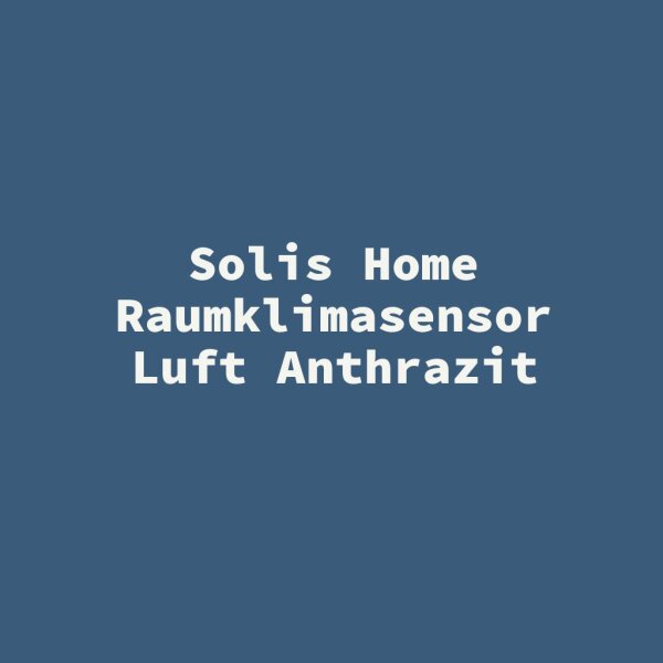 Solis Home Raumklimasensor Luft Anthrazit