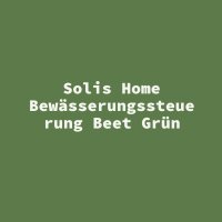 Solis Home Bew&auml;sserungssteuerung Beet Gr&uuml;n