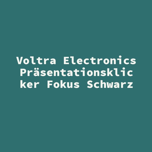 Voltra Electronics Pr&auml;sentationsklicker Fokus Schwarz