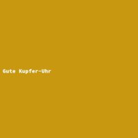 Gute Kupfer-Uhr