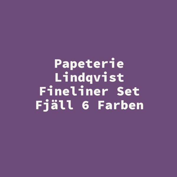Papeterie Lindqvist Fineliner Set Fj&auml;ll 6 Farben