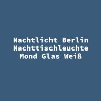 Nachtlicht Berlin Nachttischleuchte Mond Glas Wei&szlig;
