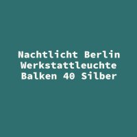 Nachtlicht Berlin Werkstattleuchte Balken 40 Silber