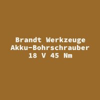 Brandt Werkzeuge Akku-Bohrschrauber 18 V 45 Nm
