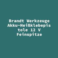 Brandt Werkzeuge Akku-Hei&szlig;klebepistole 12 V Feinspitze