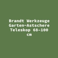 Brandt Werkzeuge Garten-Astschere Teleskop 68&ndash;100 cm