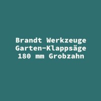 Brandt Werkzeuge Garten-Klapps&auml;ge 180 mm Grobzahn