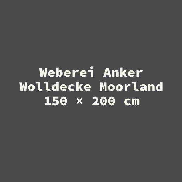 Weberei Anker Wolldecke Moorland 150 &times; 200 cm