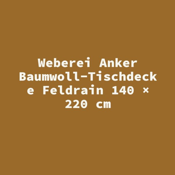 Weberei Anker Baumwoll-Tischdecke Feldrain 140 &times; 220 cm