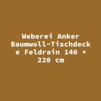Weberei Anker Baumwoll-Tischdecke Feldrain 140 &times;...