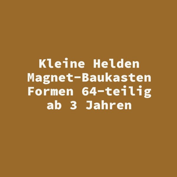 Kleine Helden Magnet-Baukasten Formen 64-teilig ab 3 Jahren