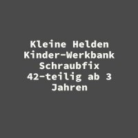 Kleine Helden Kinder-Werkbank Schraubfix 42-teilig ab 3...