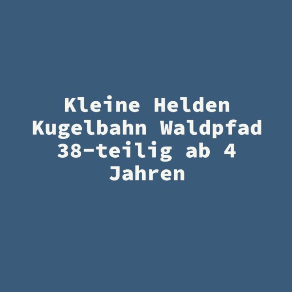 Kleine Helden Kugelbahn Waldpfad 38-teilig ab 4 Jahren