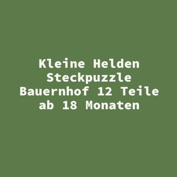 Kleine Helden Steckpuzzle Bauernhof 12 Teile ab 18 Monaten
