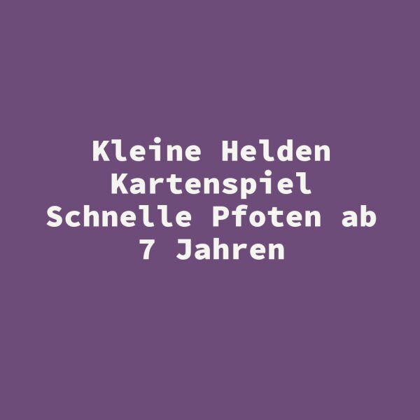 Kleine Helden Kartenspiel Schnelle Pfoten ab 7 Jahren
