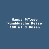 Hansa Pflege Munddusche Reise 180 ml 3 D&uuml;sen
