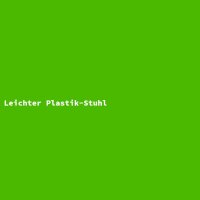 Leichter Plastik-Stuhl