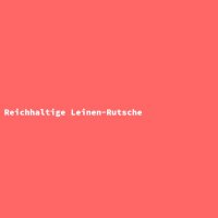 Reichhaltige Leinen-Rutsche
