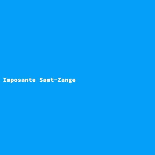 Imposante Samt-Zange