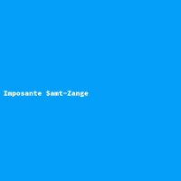 Imposante Samt-Zange