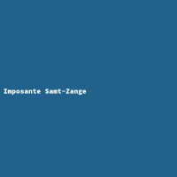 Imposante Samt-Zange
