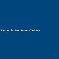 Fantastisches Wasser-Tanktop