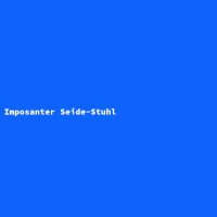 Imposanter Seide-Stuhl