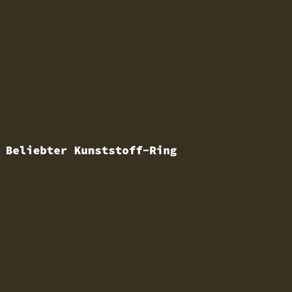 Beliebter Kunststoff-Ring