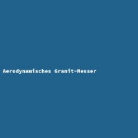 Aerodynamisches Granit-Messer