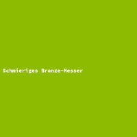 Schmieriges Bronze-Messer