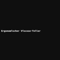 Ergonomischer Viscose-Teller