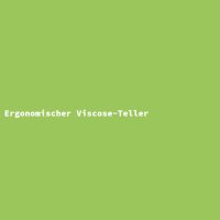 Ergonomischer Viscose-Teller