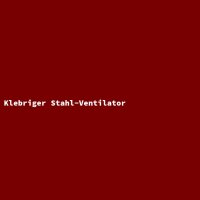 Klebriger Stahl-Ventilator