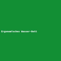 Ergonomisches Wasser-Bett