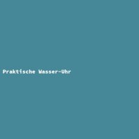 Praktische Wasser-Uhr