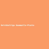 Reichhaltige Baumwolle-Platte