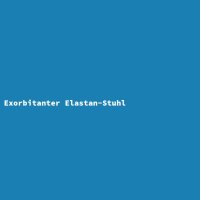 Exorbitanter Elastan-Stuhl