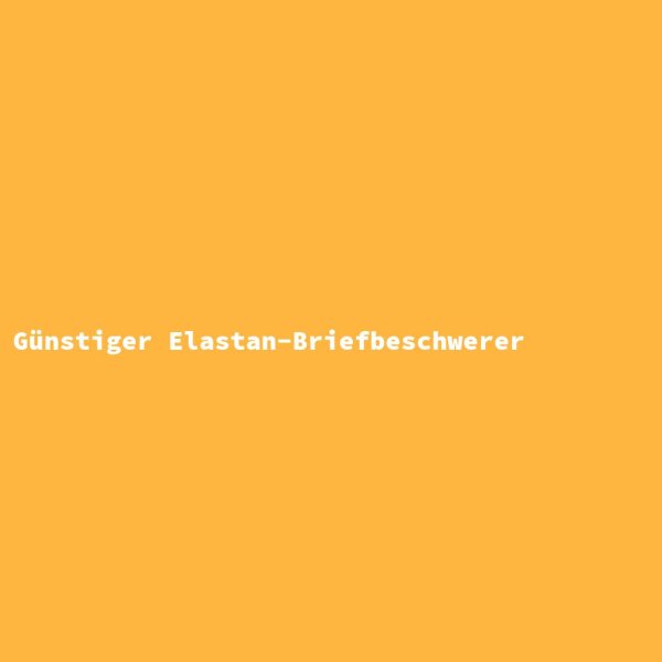 G&uuml;nstiger Elastan-Briefbeschwerer