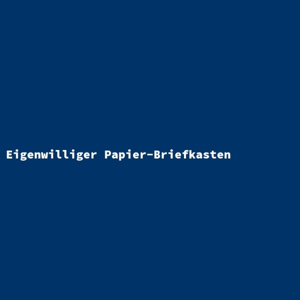 Eigenwilliger Papier-Briefkasten