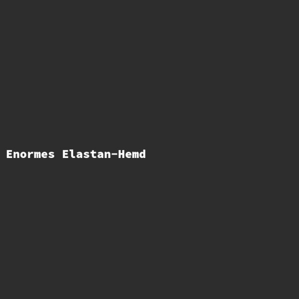 Enormes Elastan-Hemd