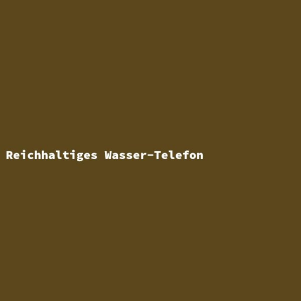 Reichhaltiges Wasser-Telefon