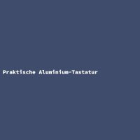 Praktische Aluminium-Tastatur