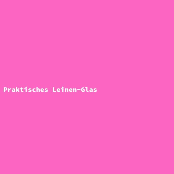Praktisches Leinen-Glas