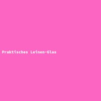 Praktisches Leinen-Glas