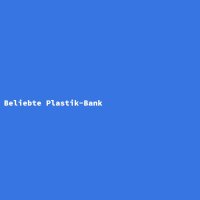 Beliebte Plastik-Bank