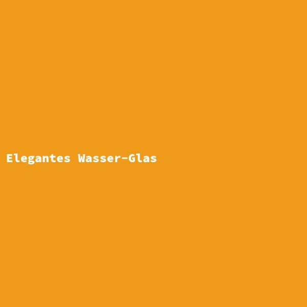 Elegantes Wasser-Glas
