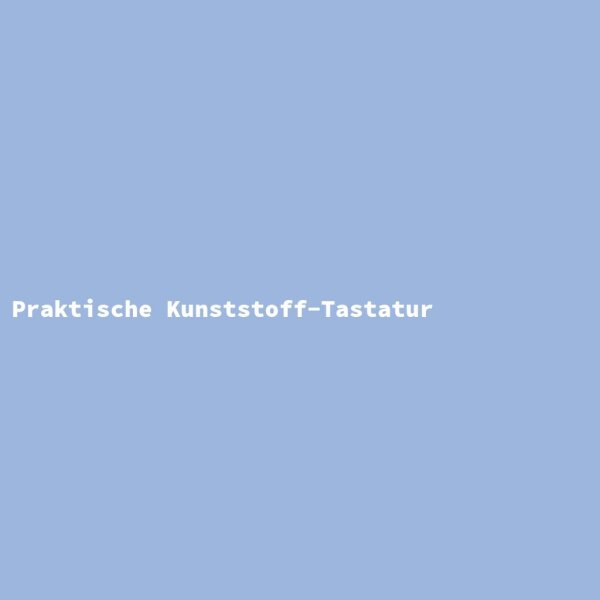Praktische Kunststoff-Tastatur