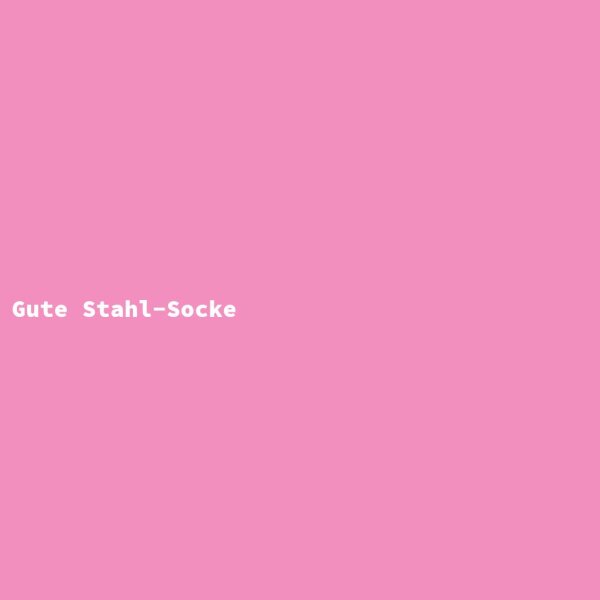 Gute Stahl-Socke